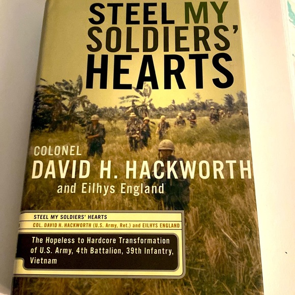 Other - STEEL MY SOLDIERS’ HEARTS by COLONEL DAVID HACKWORTH VIETNAM